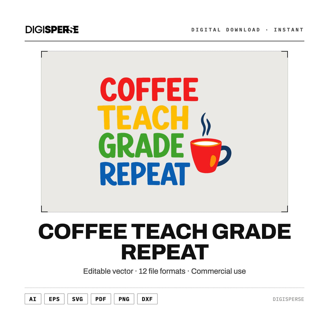 Coffee Teach Grade Repeat SVG PNG | Funny Teacher Shirt Design | Cricut Silhouette | Back to School