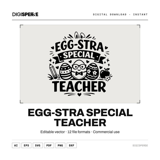 Easter Teacher SVG PNG | Egg-stra Special Design (Digital Download)