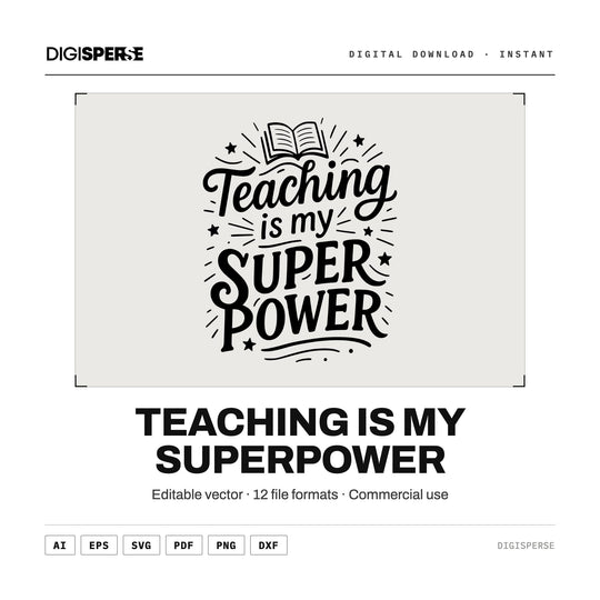 Teaching Is My Superpower SVG PNG | Black Script Teacher Design 12 Formats | Cricut Silhouette